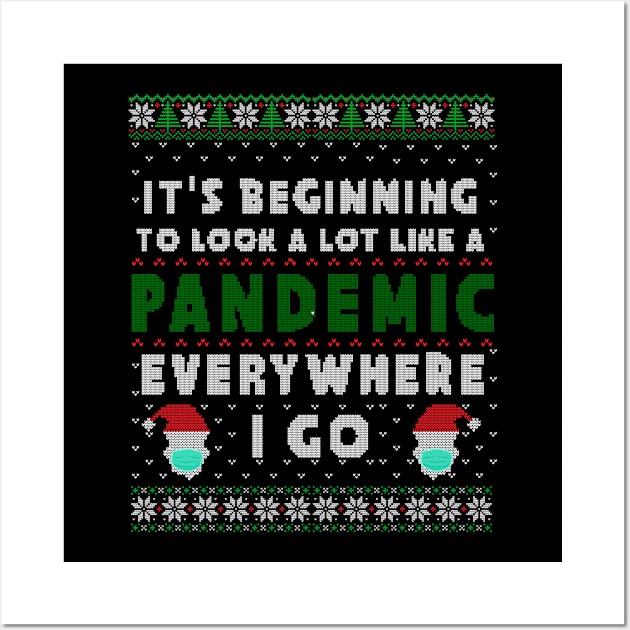 It's beginning to look a lot like a pandemic everywhere i go Wall Art by benyamine